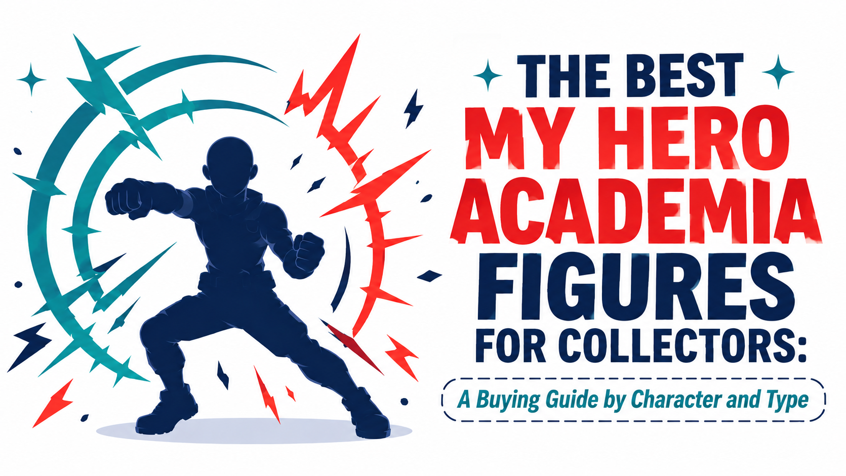 The Best My Hero Academia Figures for Collectors: A Buying Guide by Character and Type