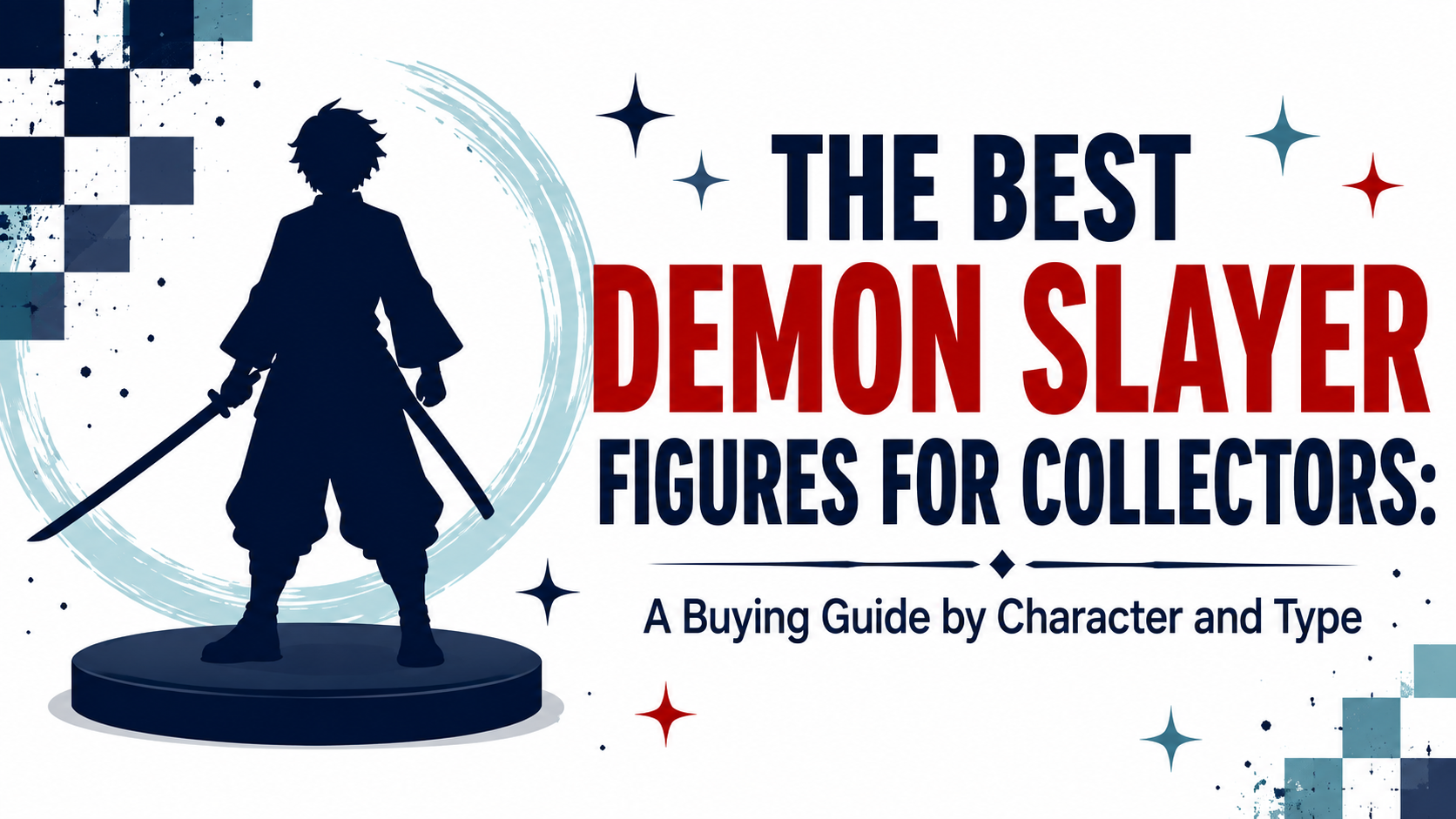 The Best Demon Slayer Figures for Collectors: A Buying Guide by Character and Type