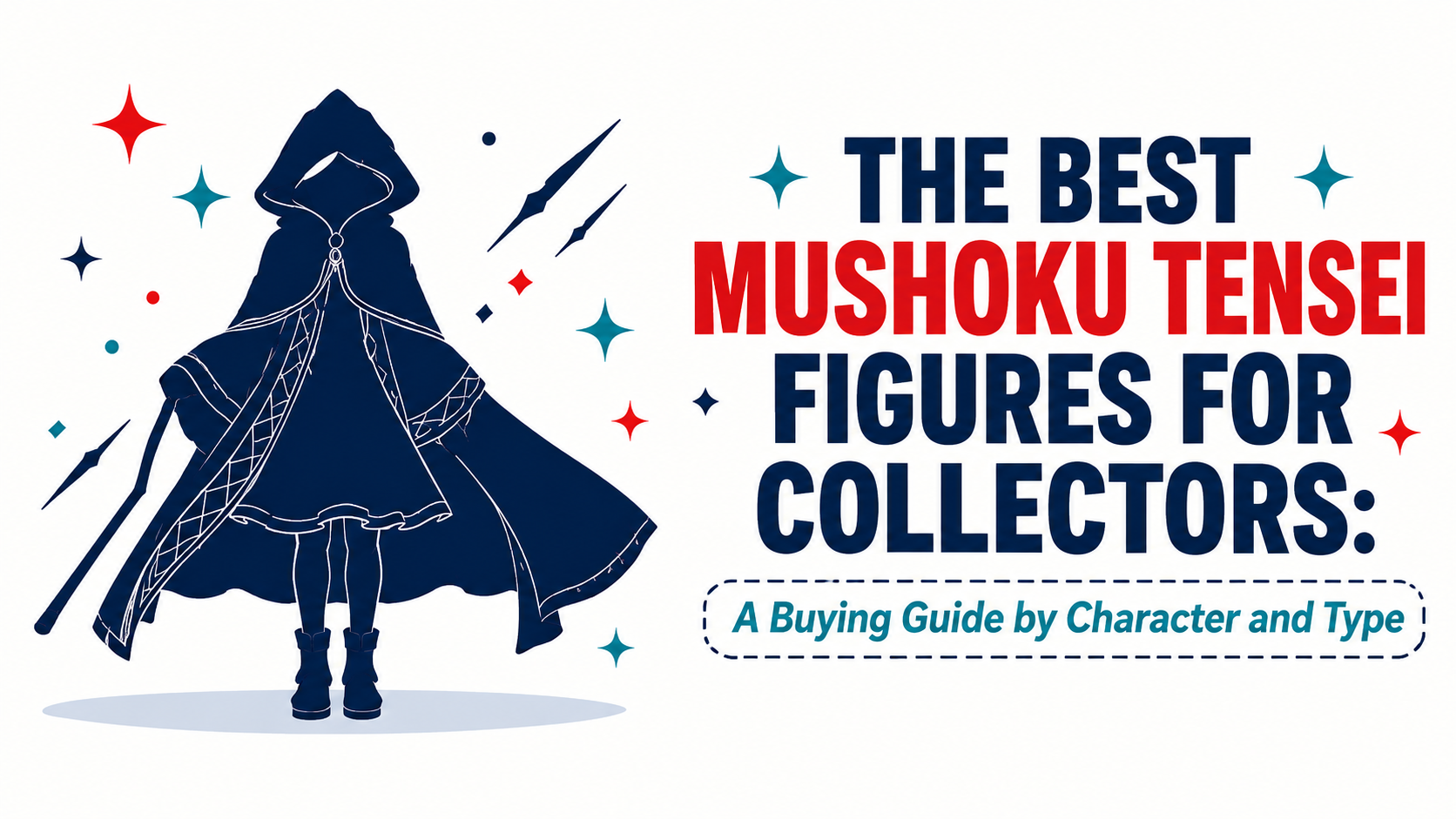 The Best Mushoku Tensei Figures for Collectors: A Buying Guide by Character and Type