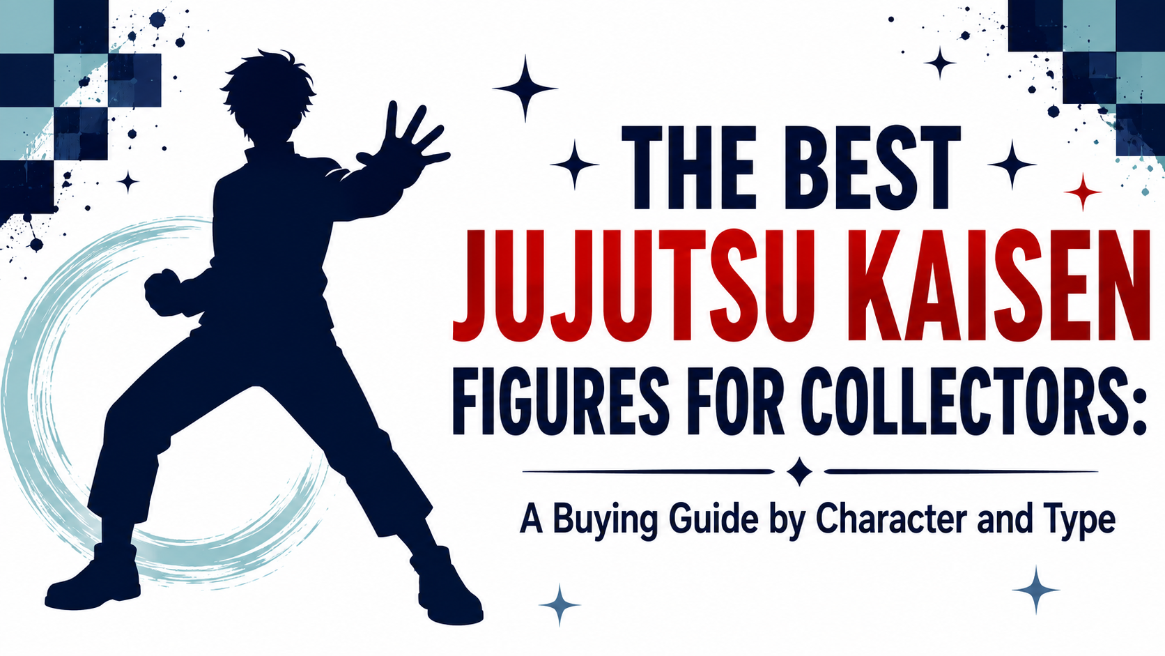 The Best Jujutsu Kaisen Figures for Collectors: A Buying Guide by Character and Type