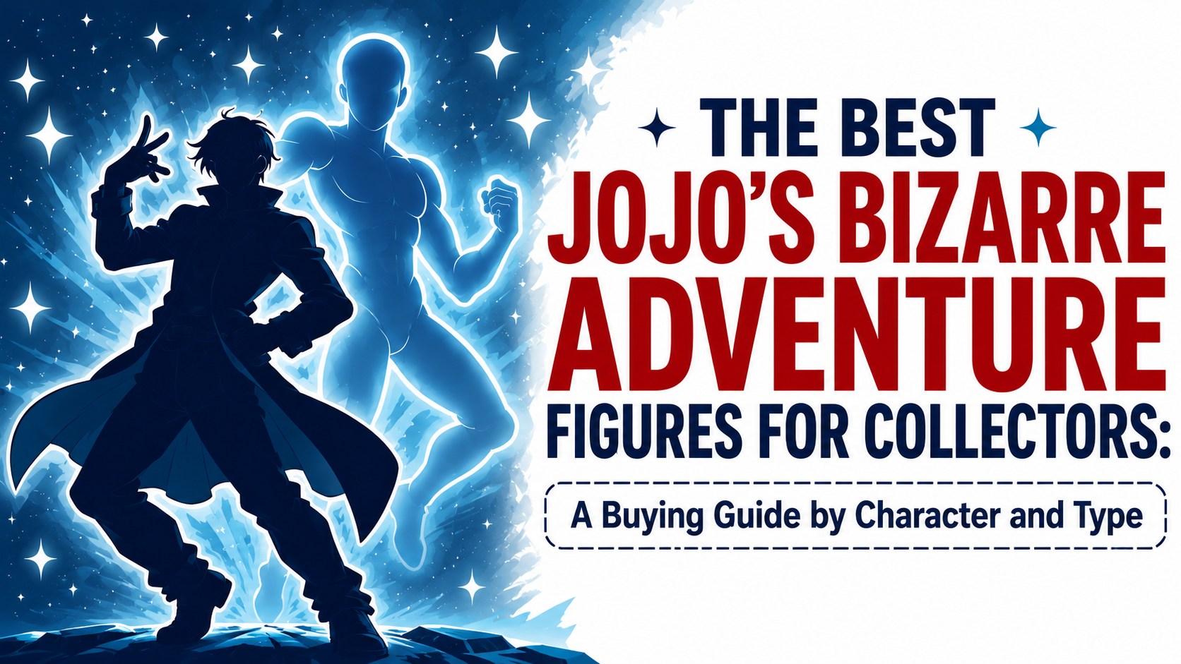 The Best JoJo’s Bizarre Adventure Figures for Collectors: A Buying Guide by Character and Type