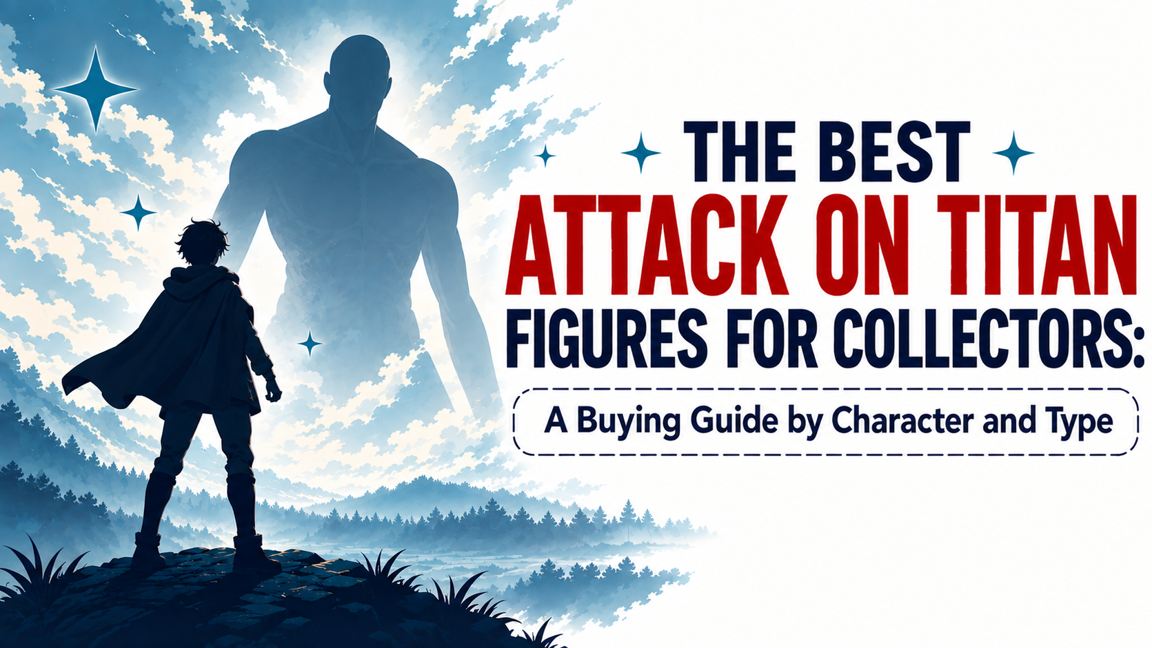 The Best Attack on Titan Figures for Collectors: A Buying Guide by Character and Type